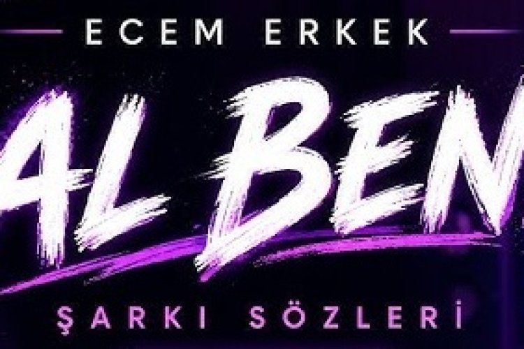 Ecem Erkek Al Beni şarkı sözleri